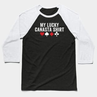 My lucky canasta shirt - funny canasta card game Baseball T-Shirt